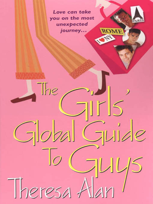 Title details for The Girls' Global Guide to Guys by Theresa Alan - Available